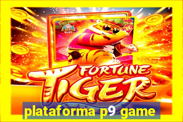 plataforma p9 game